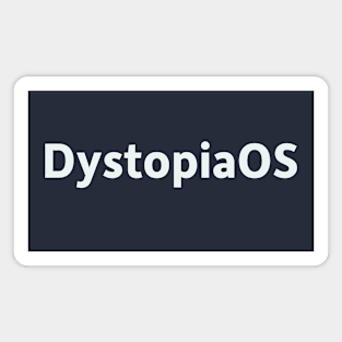 DystopiaOS Magnet